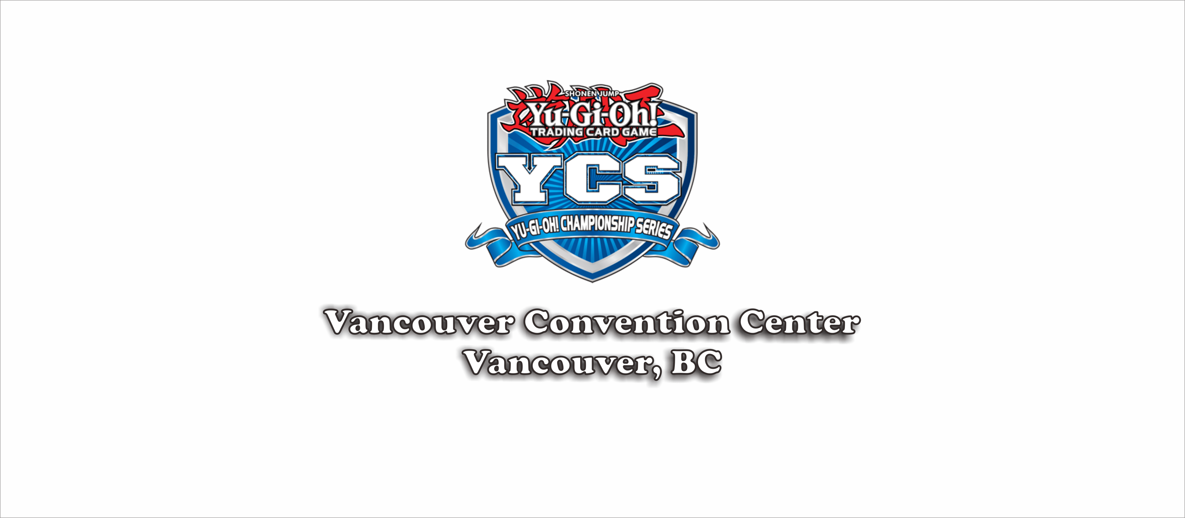 Registration and More Information for YCS Vancouver Revealed! YGOPRODeck